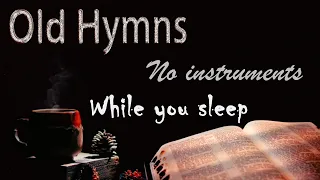 Beautiful Old Hymns - No Instruments - While you sleep (5.1 Channel, 432HZ recording)