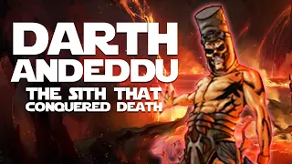 The Story of Darth Andeddu: The Sith that Conquered Death