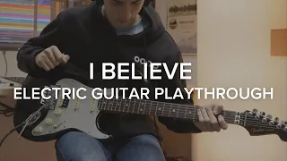 I BELIEVE | Phil Wickham | Electric Guitar Playthrough