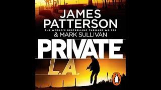 Private #6 Private L.A, Part 1, By James Patterson, Mark T. Sullivan