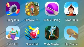 Juicy Run,Subway Princess Runner,ASMR Slicing,Tower Run,Fat 2 Fit,Stack Ball,Walk Master,Flip Skater