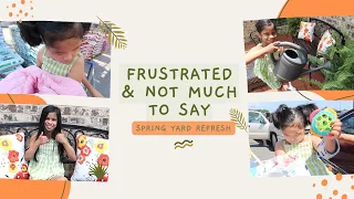 FRUSTRATED & NOT MUCH TO SAY // Spring Yard Clean-Up