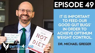 Why Do People Diet? With Dr. Michael Greger | Switch4good Podcast Ep49