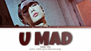 BOBBY '야 우냐 U MAD' Lyrics (Color Coded Lyrics)