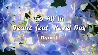 Go All In - Deanz feat. Revel Day【Lyrics】