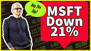 Microsoft (MSFT) Stock Analysis - Down 21% - Should You Buy The Dip In MSFT Stock?