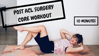 CORE WORKOUT POST ACL SURGERY - core workout post surgery/ injured ACL & meniscus.