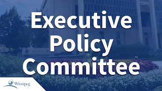 Executive Policy Committee - 2021 05 13