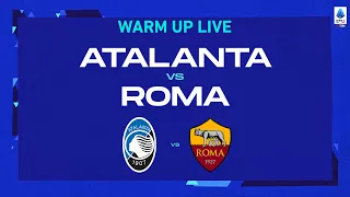 🔴 LIVE | Warm up | Atalanta-Roma | Serie A TIM 2022/23
