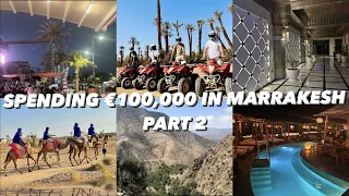 SPENDING €100,000 IN MARRAKESH, MOROCCO VLOG PART 2