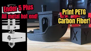 Ender 5 Plus Hotend Upgrade - Printing with PETG Carbon Fiber Awesome Results!