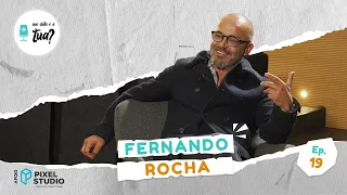 Ep.19 - Fernando Rocha