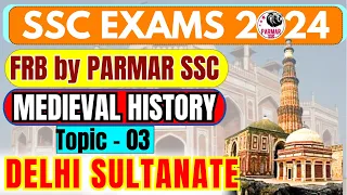 MEDIEVAL HISTORY FOR SSC | DELHI SULTANATE | FRB | PARMAR SSC
