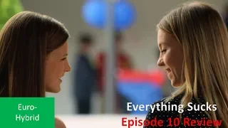 Everything Sucks Ep10. 'We Were Merley Freshmen'  Review