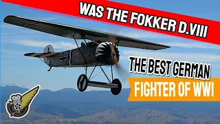 Was The Fokker D.VIII The Best German Fighter Aircraft Of WW1?