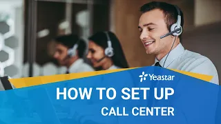 How to Set up Call Center on Yeastar P-Series PBX System | Configuration