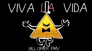 VIVA LA VIDA [BILL CIPHER PMV]