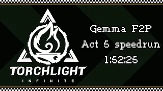 ⚔️⏱️ Torchlight Infinite - SS4 F2P Gemma campaign speedrun in 1:52:25