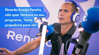 Ricardo Araújo Pereira não quer Ventura no seu programa. "Seria prejudicial para ele"