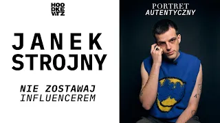 Nie Zostawaj Influencerem - Janek STROJNY - Portret Autentyczny - Hoodkevitz - 26 Odcinek