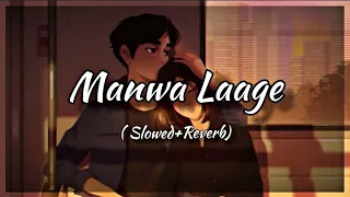 Manwa Laage [Slowed+Reverb] with Lyrics - Arijit Singh & Shreya Ghoshal | lofi mix | Indian Gaana