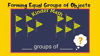 Forming Equal Groups of Objects | Kindergarten Math