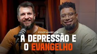 Como a DEPRESSÃO afeta a nossa VISÃO do Evangelho | Pr Harlindo e Jonatas Leonio Podcast Divinamente