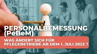 Neue Personalbemessung (PeBeM) in der Pflege - Auswirkungen auf die Personalgewinnung ab 2023