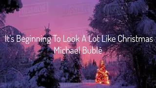 Michael Bublé - It's Beginning To Look A Lot Like Christmas (Lyric Video)