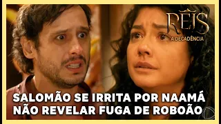 NOVELA REIS: Salomão se irrita por Naamá não revelar a fuga de Roboão