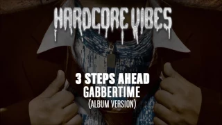 3 Steps Ahead - Gabbertime