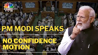 PM Modi LIVE: No Confidence Motion Day 3 | Prime Minister Modi Speech In Lok Sabha | CNBC TV18 LIVE