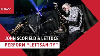 John Scofield & Lettuce - Lettsanity (Live at SFJAZZ)