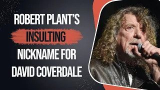 Robert Plant’s Insulting Nickname For David Coverdale