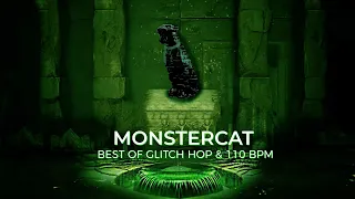 Monstercat's Best of Glitch Hop & 110BPM