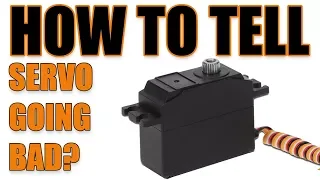 Two Ways to Tell If Your Servo is Going Bad!