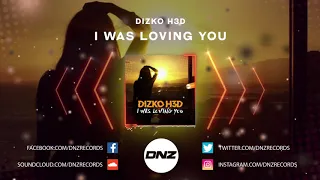 DNZF806 // DIZKO H3D - I WAS LOVING YOU (Official Video DNZ Records)