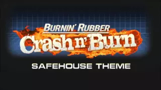 Soundtrack: BR Crash N' Burn - Safehouse