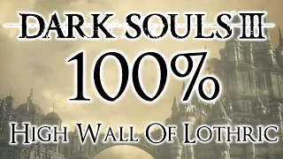Dark Souls 3 100% Walkthrough #2 High Wall Of Lothric  (All Items & Secrets)