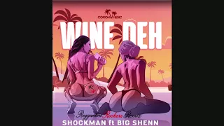 Shockman Ft Big Shenn  - Wine Deh (Reggaeton Rockerz Remix)