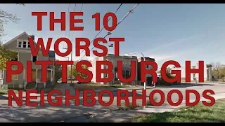 These Are the 10 WORST NEIGHBORHOODS in PITTSBURGH, PA