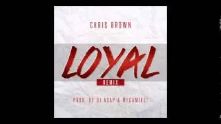 Chris Brown   Loyal [Remix] (DJ ASAP & MegaMIKE!)