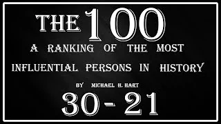 The 100: A ranking of the most influential persons in History by Michael H Hart (30-21)