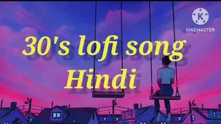 30's lofi song|| Hindi lofi lofi|| Love lofi song|| viral lofi video #trading video #viralvideos