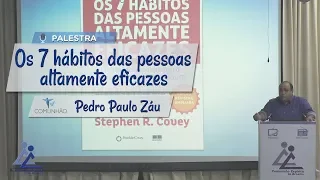 PALESTRA ESPÍRITA | 7 HÁBITOS DAS PESSOAS ALTAMENTE EFICAZES A LUZ DA DOUTRINA ESPÍRITA - Pedro Paul