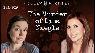 Killer Stories S10 E9 - The Murder of Lisa Naegle