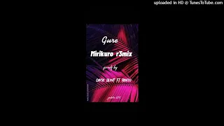 Gure Mirikuro Remix(2022)Chase Blunt ft Renzo & Jadahn (Six7five Bebi)