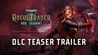 Void Shadows DLC Teaser Trailer Xbox | Warhammer 40,000: Rogue Trader