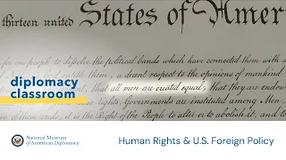 Human Rights & U.S. Foreign Policy | Diplomacy Classroom Special Edition