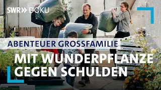 Die Gärtnerfamilie - Mit Wunderpflanze gegen Schuldenberg - Abenteuer Großfamilie | SWR Doku